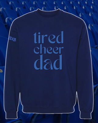 TIRED CHEER DAD - CREWNECK