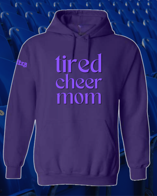 TIRED CHEER MOM - HOODIE